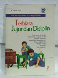 Kiat Meningkatkan Mutu Kepribadian : Terbiasa Jujur dan Disiplin