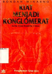 Kiat Menjadi Konglomerat