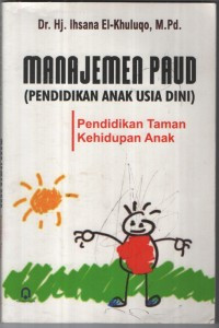 Manajemen PAUD (Pendidikan anak usia dini) : Pendidikan taman kehidupan anak