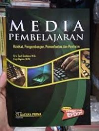 Media Pembelajaran hakikat, pengembangan,pemanfaatan, dan penilaian