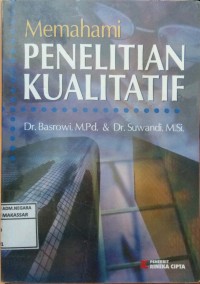 Memahami penelitian kualitatif