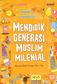 Mendidik generasi muslim milenial