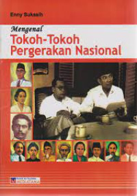 Mengenal Tokoh-Tokoh Pergerakan Nasional