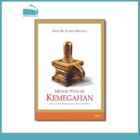 Menuju puncak kemegahan : sejarah kerajaan majapahit