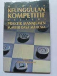 Meraih Keunggulan Kompetitif melalui praktik manajemen sumber daya manusia
