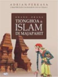 Orang orang tionghoa & islam di majapahit