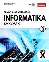 Pembelajaran unggul Informatika: SMK/MAK kelas X