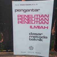 Pengantar Penelitian Ilmiah dasar, metode dan teknik