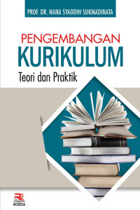 Pengembangan kurikulum teori dan praktik