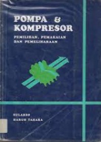 Pompa & Kompresor pemilihan,pemakalan dan pemeliharaan