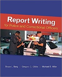 Report Writing : For Police and Correctional Officers