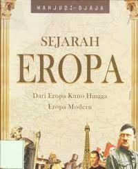 Sejarah eropa: dari eropa kuno dan eropa modren