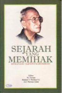 Sejarah Yang Memihak : Mengenang Sartono Kartodirdjo