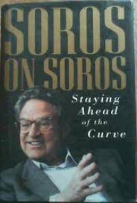 Soros on Soros: staying ahead of the curve