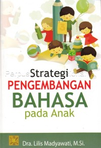 Strategi Pengembangan Bahasa Pada Anak