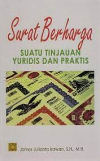 Surat berharga : suatu tinjauan yuridis dan praktis