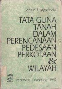 Tata Guna tanah dalam perencanaan pedesaan perkotaan & wilayah