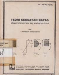 Teori Kekuatan Batas Sebagai Kriterium Baru Bagi Analisa Konstruksi