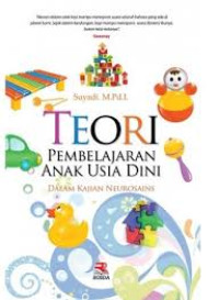 Teori pembelajaran anak usia dini : Dalam kajian neurosains