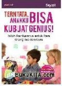 Ternyata Bisa Anakku Kubuat Genius