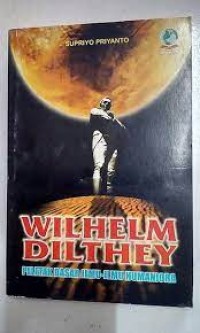 Wilhelm Dilthey peletak dasar ilmu-ilmu humaniora