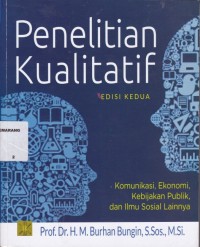Penelitian kualitatif : komunikasi, ekonomi, kebijakan publik, dan ilmu sosial lainnya