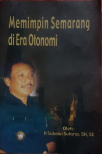 Memimpin Semarang di Era Otonomi